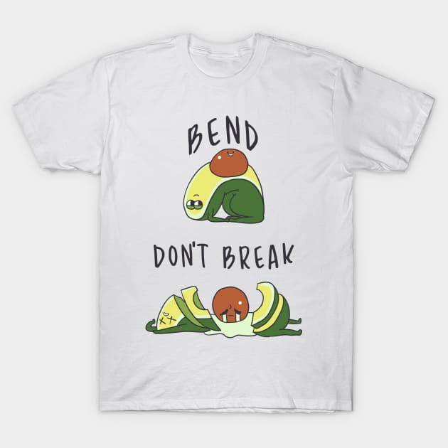 Bend don't break Avocado T-Shirt by huebucket